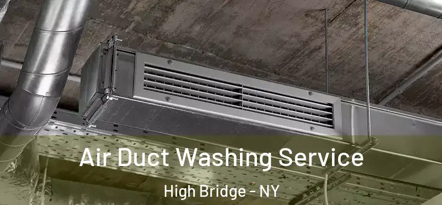  Air Duct Washing Service High Bridge - NY
