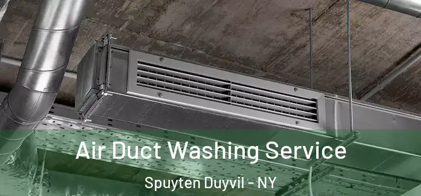 Air Duct Washing Service Spuyten Duyvil - NY
