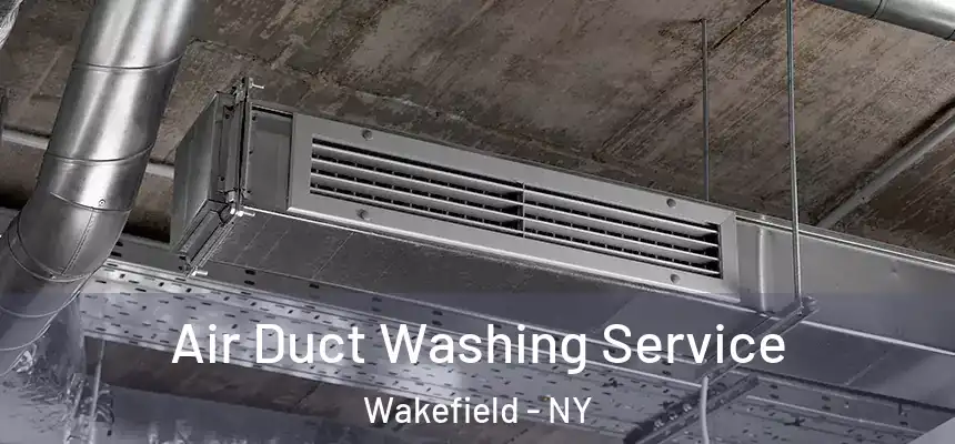 Air Duct Washing Service Wakefield - NY