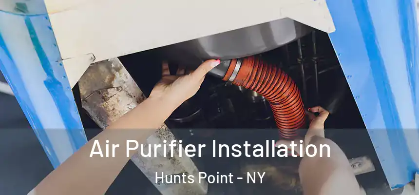  Air Purifier Installation Hunts Point - NY