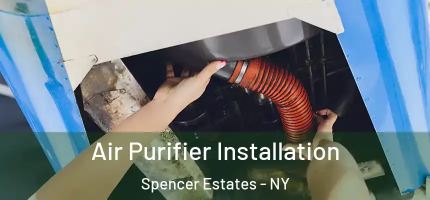 Air Purifier Installation Spencer Estates - NY