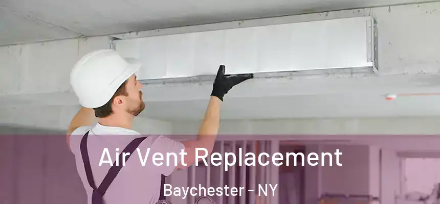  Air Vent Replacement Baychester - NY