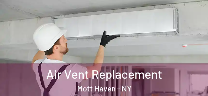  Air Vent Replacement Mott Haven - NY