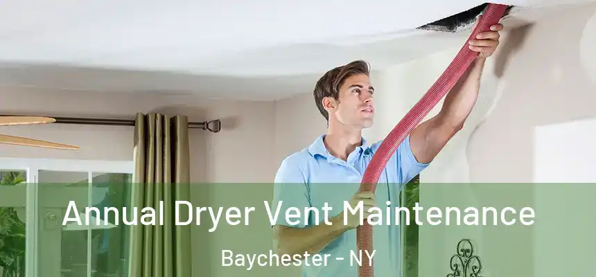  Annual Dryer Vent Maintenance Baychester - NY