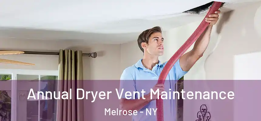  Annual Dryer Vent Maintenance Melrose - NY