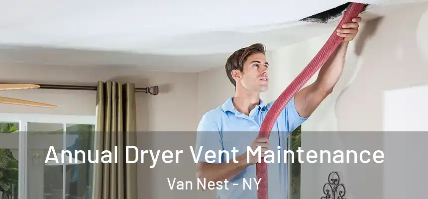 Annual Dryer Vent Maintenance Van Nest - NY