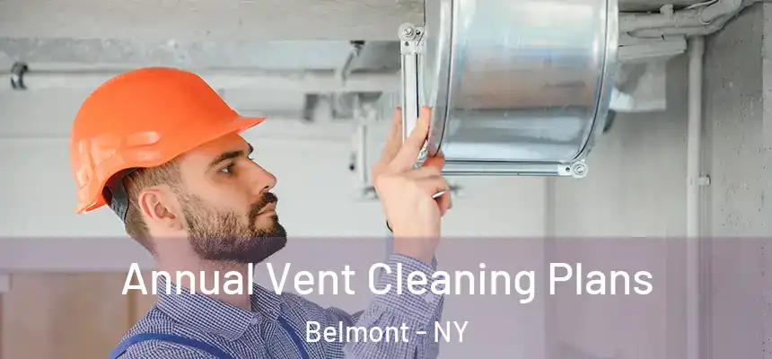  Annual Vent Cleaning Plans Belmont - NY