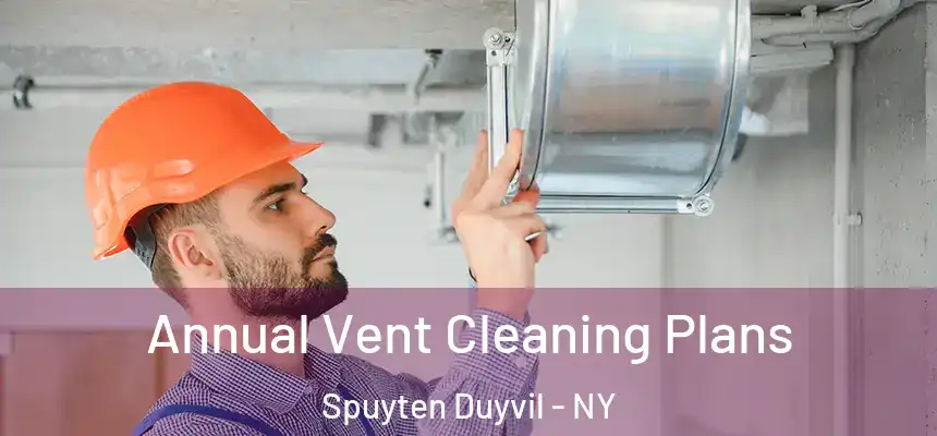  Annual Vent Cleaning Plans Spuyten Duyvil - NY