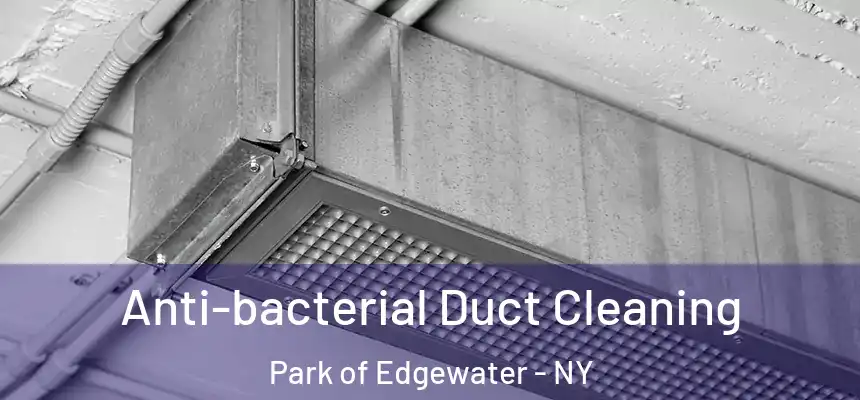 Anti-bacterial Duct Cleaning Park of Edgewater - NY