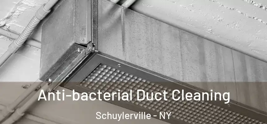 Anti-bacterial Duct Cleaning Schuylerville - NY