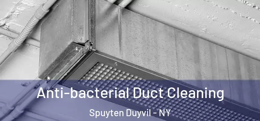 Anti-bacterial Duct Cleaning Spuyten Duyvil - NY