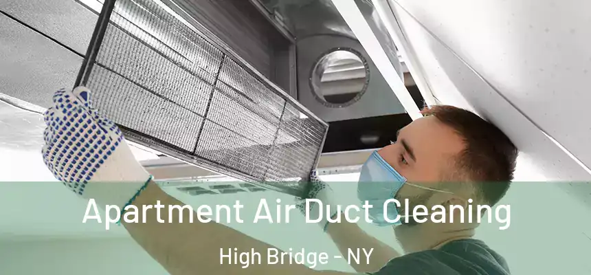 Apartment Air Duct Cleaning High Bridge - NY