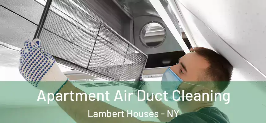 Apartment Air Duct Cleaning Lambert Houses - NY