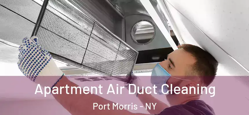 Apartment Air Duct Cleaning Port Morris - NY