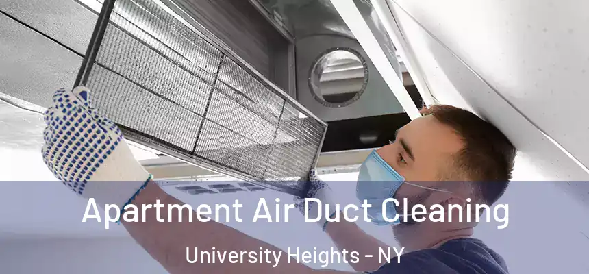 Apartment Air Duct Cleaning University Heights - NY