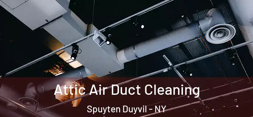  Attic Air Duct Cleaning Spuyten Duyvil - NY