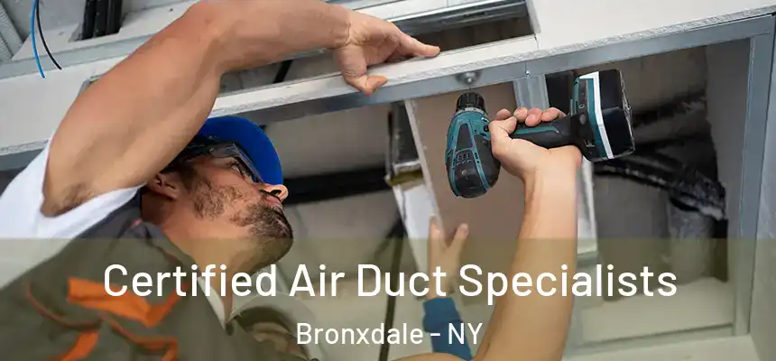 Certified Air Duct Specialists Bronxdale - NY