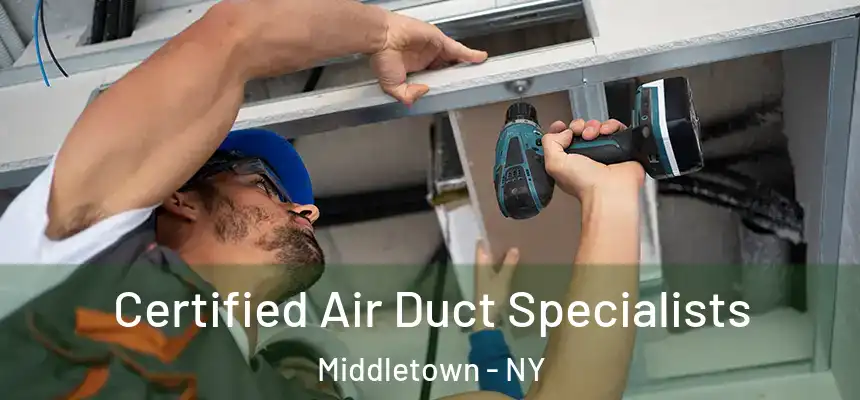 Certified Air Duct Specialists Middletown - NY