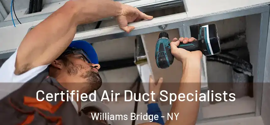  Certified Air Duct Specialists Williams Bridge - NY