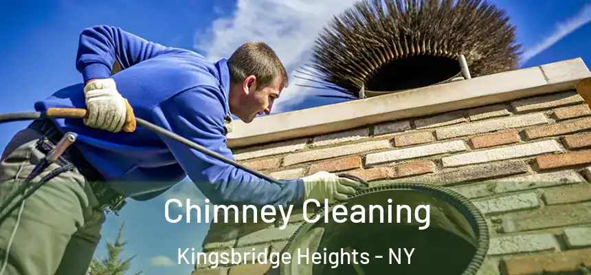Chimney Cleaning Kingsbridge Heights - NY