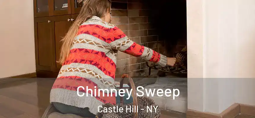 Chimney Sweep Castle Hill - NY