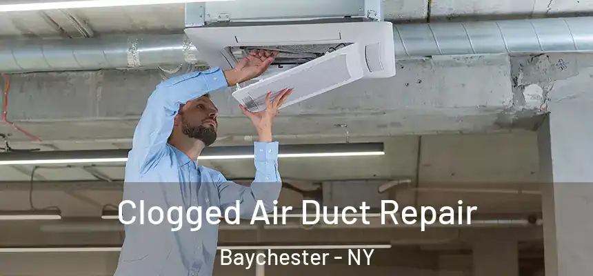  Clogged Air Duct Repair Baychester - NY