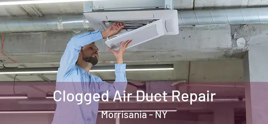 Clogged Air Duct Repair Morrisania - NY