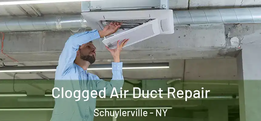  Clogged Air Duct Repair Schuylerville - NY