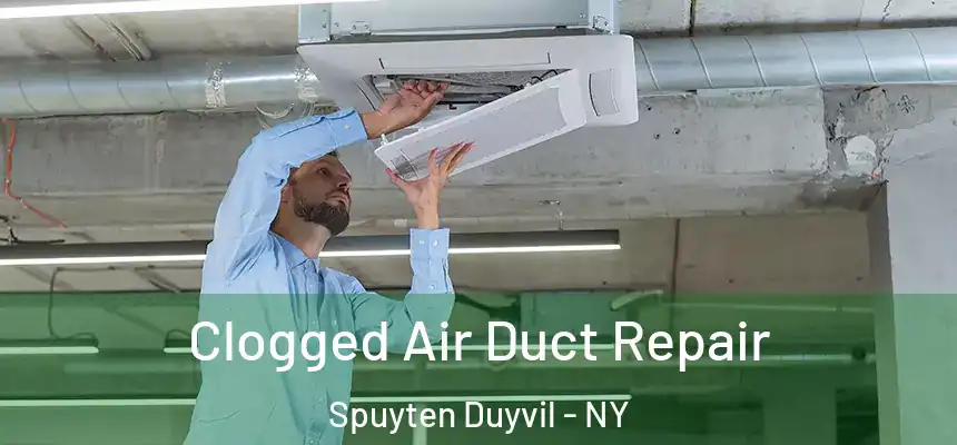 Clogged Air Duct Repair Spuyten Duyvil - NY