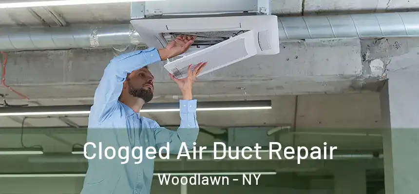  Clogged Air Duct Repair Woodlawn - NY