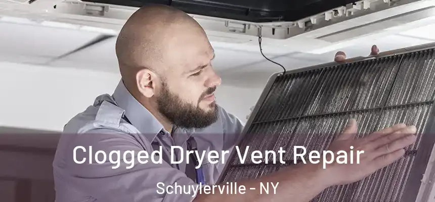  Clogged Dryer Vent Repair Schuylerville - NY