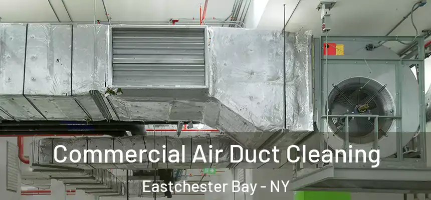  Commercial Air Duct Cleaning Eastchester Bay - NY