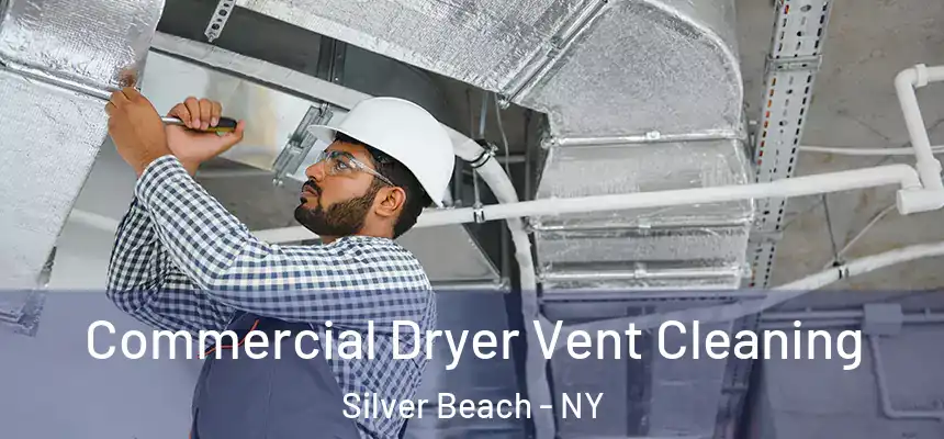 Commercial Dryer Vent Cleaning Silver Beach - NY
