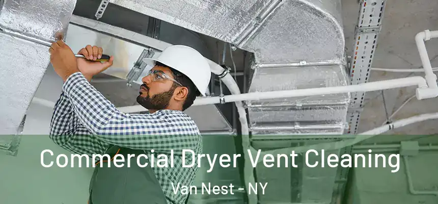 Commercial Dryer Vent Cleaning Van Nest - NY