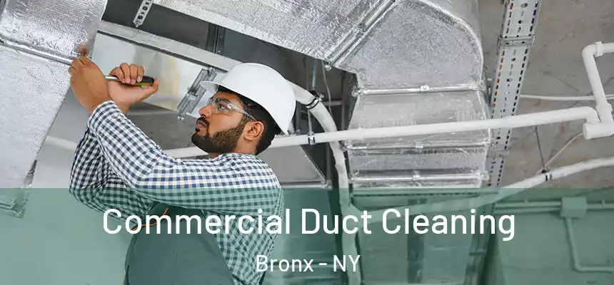  Commercial Duct Cleaning Bronx - NY