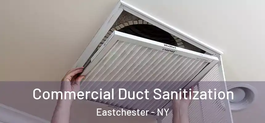 Commercial Duct Sanitization Eastchester - NY