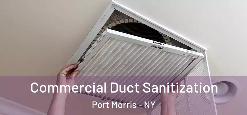  Commercial Duct Sanitization Port Morris - NY