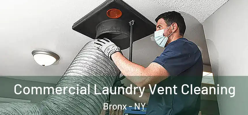Commercial Laundry Vent Cleaning Bronx - NY
