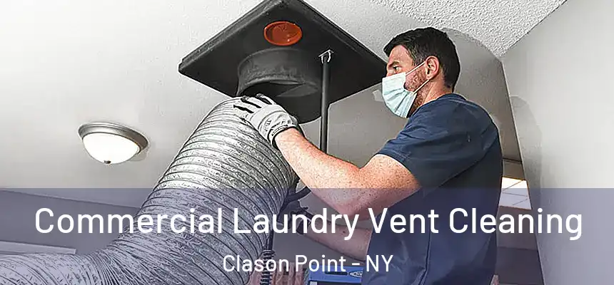 Commercial Laundry Vent Cleaning Clason Point - NY