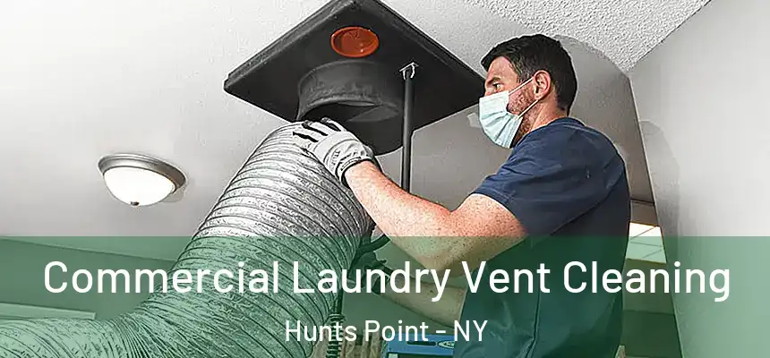  Commercial Laundry Vent Cleaning Hunts Point - NY