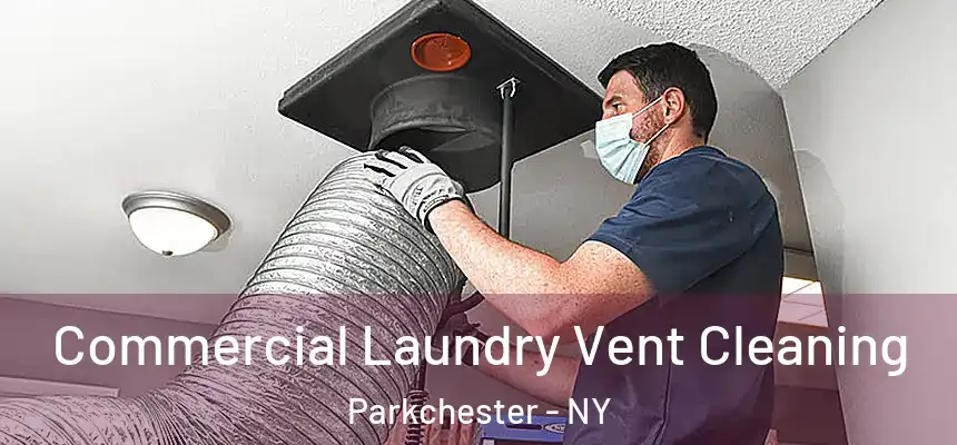  Commercial Laundry Vent Cleaning Parkchester - NY