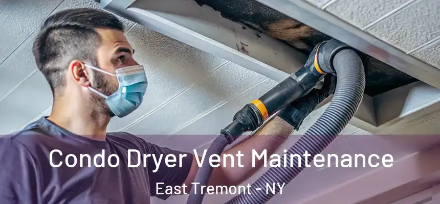 Condo Dryer Vent Maintenance East Tremont - NY