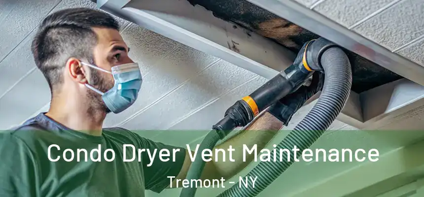 Condo Dryer Vent Maintenance Tremont - NY