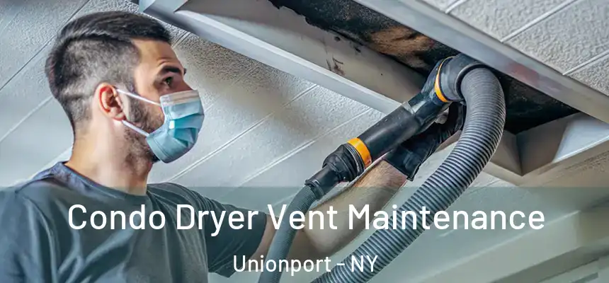Condo Dryer Vent Maintenance Unionport - NY