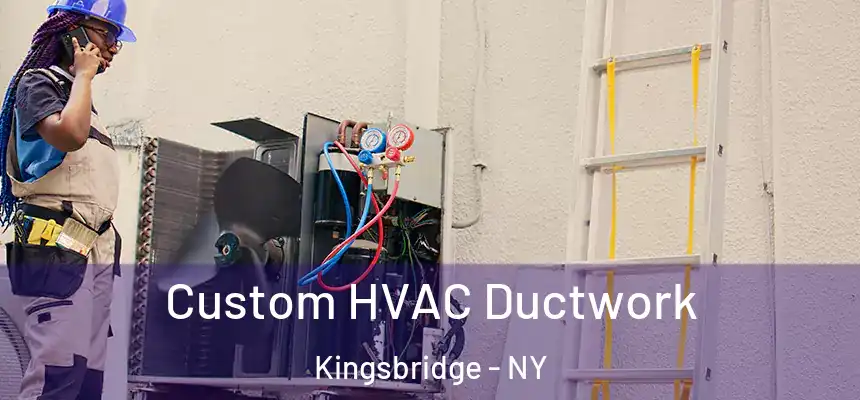  Custom HVAC Ductwork Kingsbridge - NY