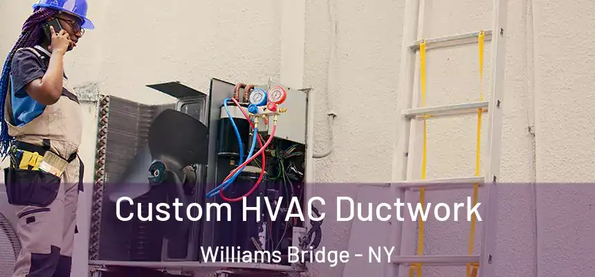 Custom HVAC Ductwork Williams Bridge - NY