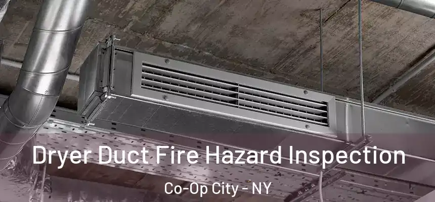  Dryer Duct Fire Hazard Inspection Co-Op City - NY