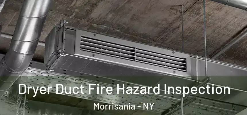 Dryer Duct Fire Hazard Inspection Morrisania - NY