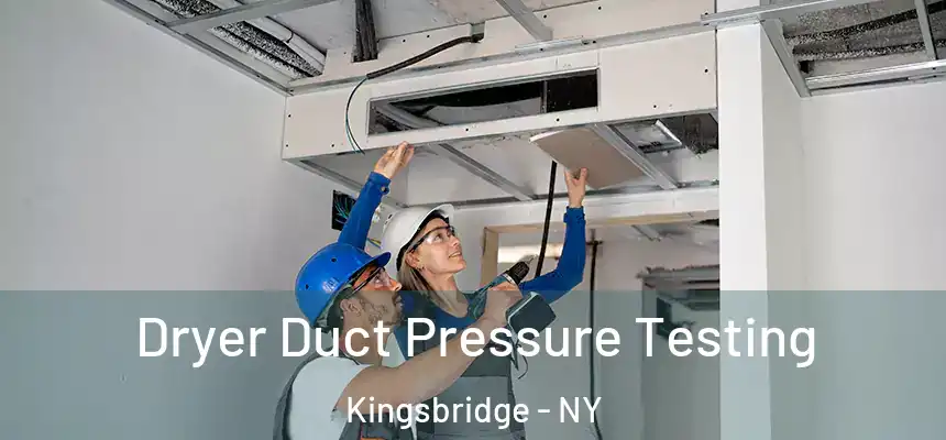  Dryer Duct Pressure Testing Kingsbridge - NY