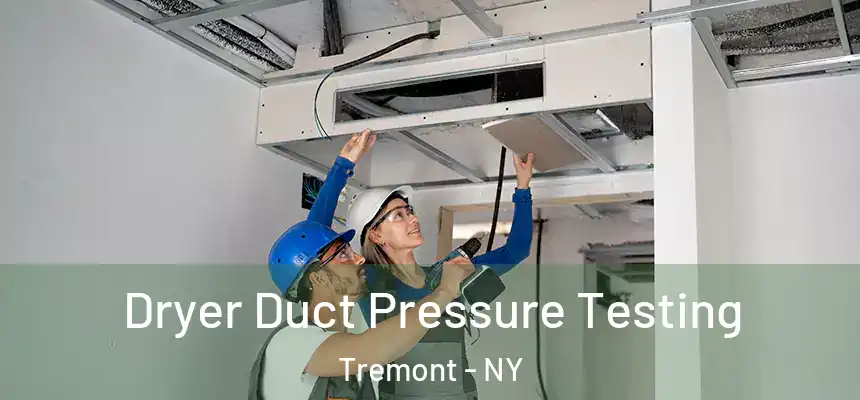 Dryer Duct Pressure Testing Tremont - NY